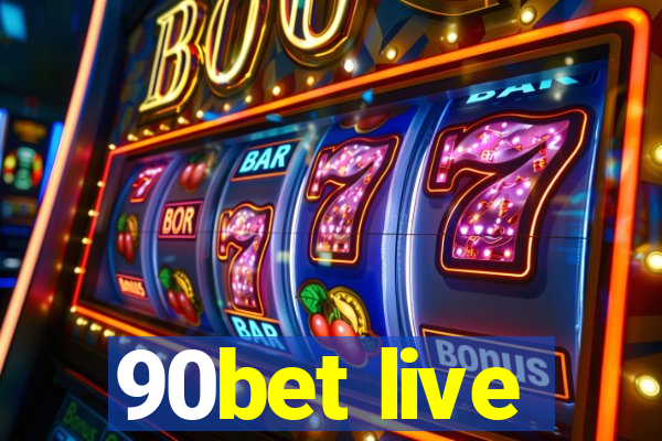 90bet live